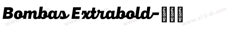 Bombas Extrabold字体转换 Bombas Extrabold字体转换